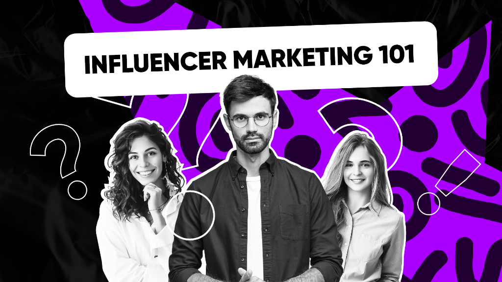 Influencer marketing 101